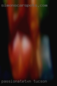 Passionatetxn Tucson
